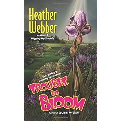 Trouble In Bloom: A Nina Quinn Mystery