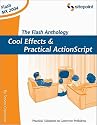The Flash Anthology: Cool Effects and Practical ActionScript