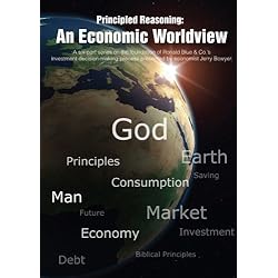 Principled Reasoning: An Economic Worldview