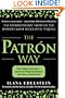 The Patron Way: From Fantasy to Fortune - Lessons on Taking Any Business From Idea to Iconic Brand