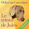 Le retour de Jules (Jules 2) | Livre audio Auteur(s) : Didier van Cauwelaert Narrateur(s) : Didier van Cauwelaert