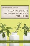 The Herb Society of America's Essential Guide to Growing and Cooking With Herbs