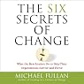 The Six Secrets of Change