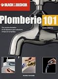 Plomberie 101 : 25 R�parations et projets que vous pouvez vraiment r�aliser