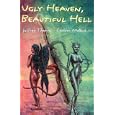 Ugly Heaven, Beautiful Hell by Jeffrey Thomas and Carlton Mellick III