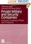 Private Military and Security Companies: Chances, Problems, Pitfalls and Prospects