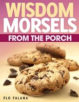 Click to Download Free Kindle Book -> Wisdom Morsels From the Porch