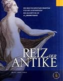 Reiz der Antike: Die Braunschweiger Herz�ge und die Sch�nheiten des Altertums im 18. Jahrhundert - 