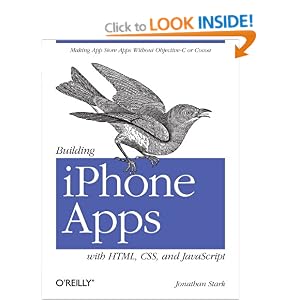 Building iPhone Apps with HTML, CSS, and JavaScript: Making App Store Apps Without Objective-C or Cocoa