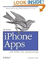 Building iPhone Apps with HTML, CSS, and JavaScript: Making App Store Apps Without Objective-C or Cocoa