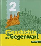 Produkt-Bild: Geschichte und Gegenwart 2: Vom Mittelalter bis zum Deutschen Kaiserreich. Geschichtswerk f&uuml;r die Realschule und Gesamtschule. Klasse 7/8: BD 2