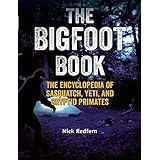 the bigfoot book the encyclopedia of sasquatch yeti and cryptid primates
