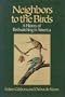 Neighbors to the Birds: A History of Birdwatching in America