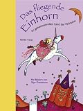 Das fliegende Einhorn: Im geheimnisvollen Land der W�nsche - Ulrike Kaup