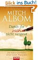 Damit ihr mich nicht vergesst: Die wahre Geschichte eines letzten Wunsches