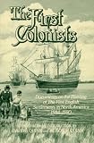First Colonists: Documents on the Planting of the First English Settlements in North America, 1584-1590