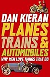 Planes, trains, and automobiles : why men love things that go
