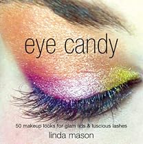 Eye Candy: 50 Makeup Looks for Glam Lids and Luscious Lashes