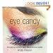 Eye Candy: 50 Makeup Looks for Glam Lids and Luscious Lashes