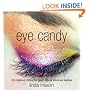 Eye Candy: 50 Makeup Looks for Glam Lids and Luscious Lashes