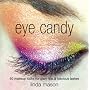 Eye Candy: 50 Makeup Looks for Glam Lids and Luscious Lashes