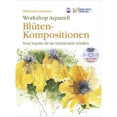 Workshop Aquarell: Bl�ten-Kompositionen. Neue Impulse f�r das k�nstlerische Schaffen
