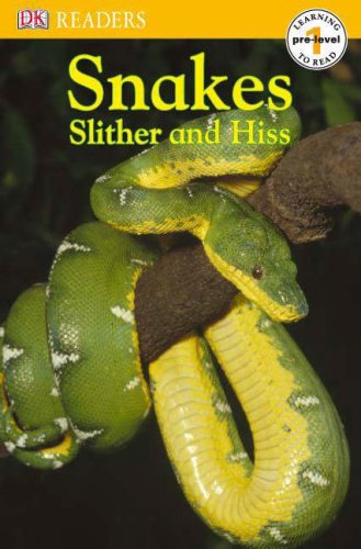 Snakes Slither and Hiss (DK Readers Pre-Level 1)
