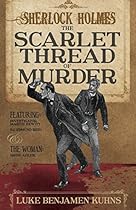 Sherlock Holmes and The Scarlet Thread of Murder Sherlock Holmes and The Scarlet Thread of Murder
