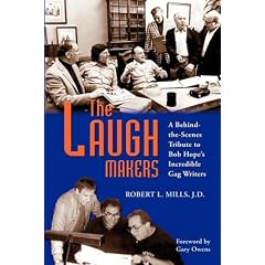 THE LAUGH MAKERS: A Behind-the-Scenes Tribute to Bob Hope's Incredible Gag Writers