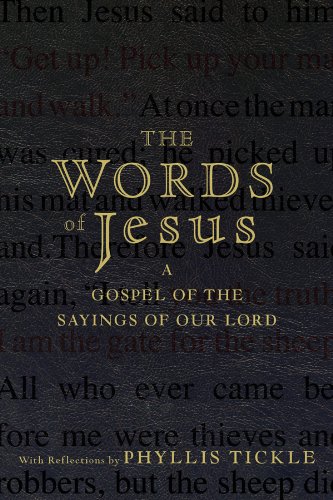 The Words of Jesus: A Gospel of the Sayings of Our Lord with Reflections by Phyllis Tickle