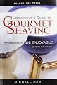 Leisureguy's Guide to Gourmet Shaving - Sixth Edition: Shaving Made Enjoyable by CreateSpace Independent Publishing Platform