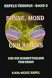 Image de Sonne, Mond und Aliens: Und ein Schmetterling vom Orion (Erpels Visionen 2)