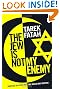 The Jew Is Not My Enemy: Unveiling the Myths That Fuel Muslim Anti-Semitism