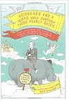 Heidegger and a Hippo Walk Through the Pearly Gates: Using Philosophy (and Jokes!) to Explain Life, Death, the Afterlife, and Everything in Between