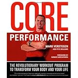 Core Performance: The Revolutionary Workout Program to Transform Your Body and Your Life