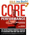 Core Performance: The Revolutionary Workout Program to Transform Your Body and Your Life