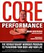 Core Performance: The Revolutionary Workout Program to Transform Your Body and Your Life