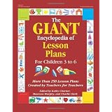 The GIANT Encyclopedia of Lesson Plans for Children 3 to 6: More Than 250 Lesson Plans Created by Teachers for Teachers ~ Kathy Charner