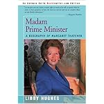 Madam Prime Minister: A Biography of Margaret Thatcher (People in Focus) book cover