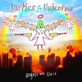 Justice Of The Unicorn - Angels With Uzis (2008)