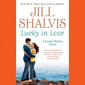 Lucky in Love: A Lucky Harbor Novel, Book 4 | [Jill Shalvis]