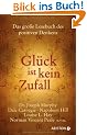 Gl�ck ist kein Zufall: Das gro�e Lesebuch des positiven Denkens
