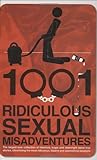 1001 ridiculous sexual misadventures