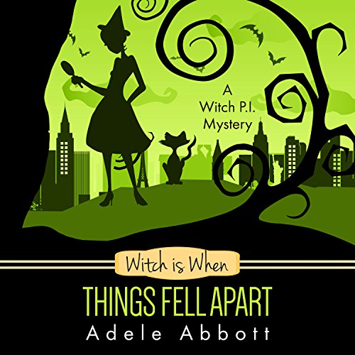Witch Is When Things Fell Apart: A Witch P.I. Mystery, Book 4