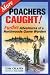 More Poachers Caught!: Further Adventures of a Northwoods Game Warden