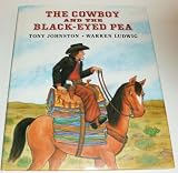 The Cowboy and the Blackeyed Pea by Johnston, Tony (1992) Hardcover