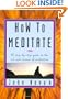 How To Meditate: A Step-by-Step Guide to the Art and Science of Meditation [ILLUSTRATED]