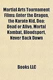 Martial Arts Tournament Films (Study Guide): Enter the Dragon, the Karate Kid, DOA: Dead or Alive, Mortal Kombat, Bloodsport, Never Back Down-