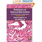 Pathology of Vascular Skin Lesions (Current Clinical Pathology) by 