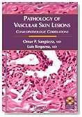 Pathology of Vascular Skin Lesions (Current Clinical Pathology)